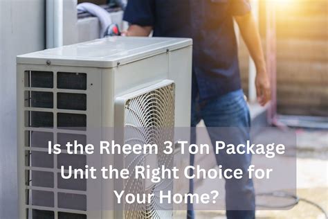 Is the Rheem 3 Ton Package Unit the Right Choice for Your Home? | by ...