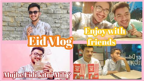 Eid Vlog Mujhe Kitni Eidi Mili Eid Day Vlog Jafar Abbas