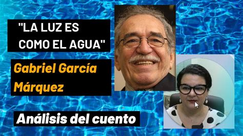 An Lisis De La Luz Es Como El Agua Cuento De Gabriel Garc A M Rquez