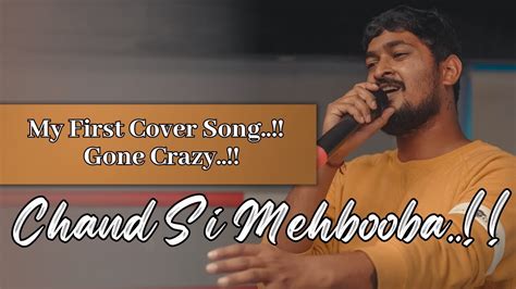 My First Cover Song Gone Crazy Chand Si Mehbooba YouTube