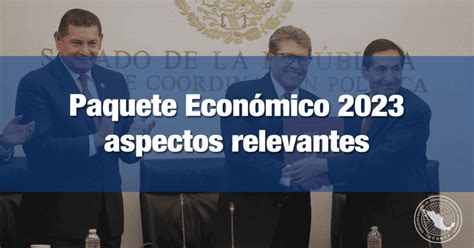 Paquete Económico 2023 Aspectos Relevantes Incomex