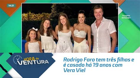 Rodrigo Faro Tem Tr S Filhas E Casado H Anos Vera Viel Youtube