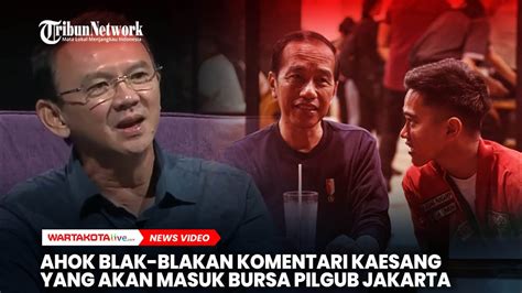 Ahok Blak Blakan Komentari Kaesang Yang Akan Masuk Bursa Pilgub Jakarta