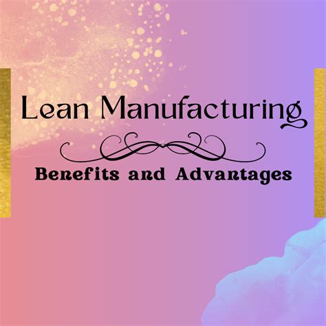 Benefits and Advantages of Lean Manufacturing - ToughNickel