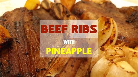 Beef Ribs With Pineapple Beef Ribs Simple Easy Recipe How To Cook