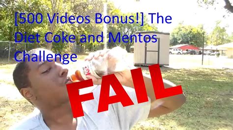 [500 Videos Bonus ] The Diet Coke And Mentos Challenge Fail Youtube