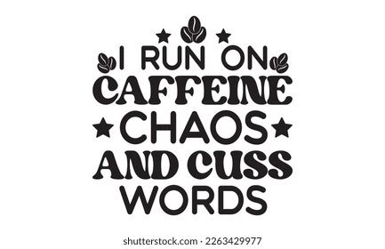 Run On Caffeine Chaos Cuss Words Stock Vector Royalty Free