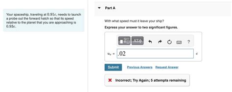 Solved Your spaceship, traveling at 0.91c, needs to launch a | Chegg.com 