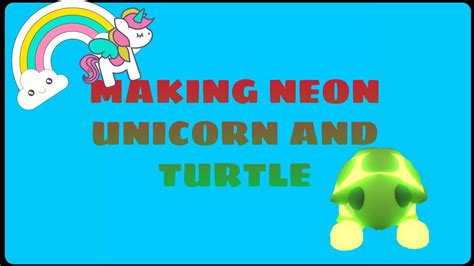 Making Neon Unicorn And Neon Turtle Adopt Me Roblox Youtube