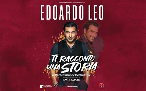 Edoardo Leo Con Ti Racconto Una Storia Sul Palco Del Teatro Duemila