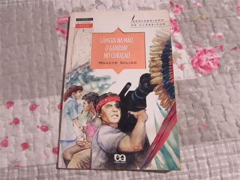 Câmera Na Mão O Guarani No Coração série Descobrindo Os Clássicos