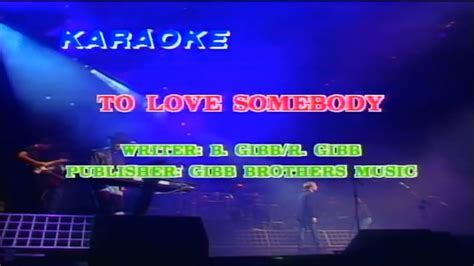 To Love Somebody Bee Gees Greatest Karaoke Youtube