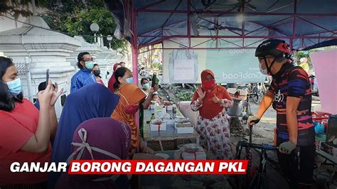 Ganjar Borong Dagangan Pkl Youtube