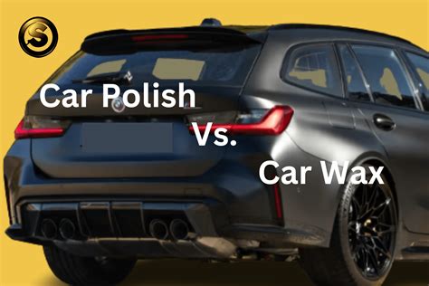 Car Polish Vs. Wax: Which Shines Brighter? - Sleek Auto Paint