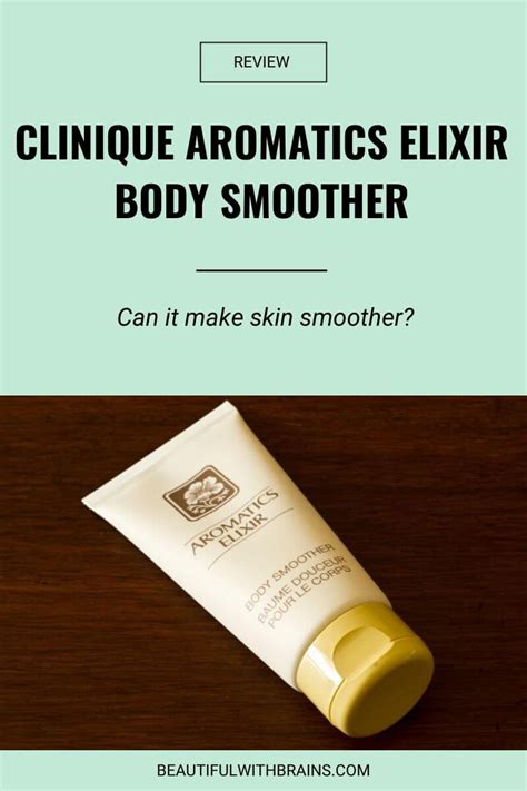 Clinique Aromatics Elixir Body Smoother Review Beautiful With Brains