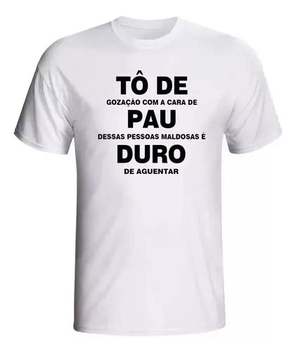 Camiseta T De Pau Duro Camisa Engra Ada Carnaval Divertida Mercadolivre