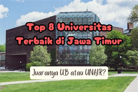 Top 8 Universitas Terbaik Di Jawa Timur Versi Unirank 2024 Its