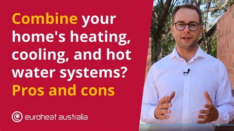 Video Combine Your Home S Heating Cooling And Hot Water Systems Euroheat Australia WA