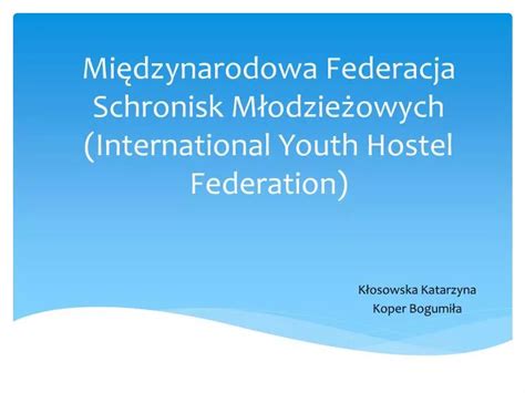 PPT Międzynarodowa Federacja Schronisk Młodzieżowych International