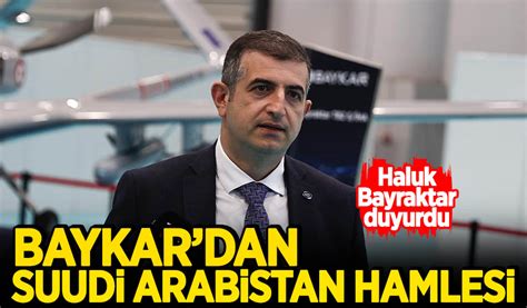 Haluk Bayraktar Duyurdu Baykar Dan Suudi Arabistan Hamlesi