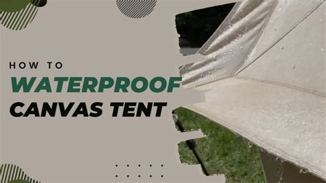 How To Waterproof Canvas Tent Don T Let Rain Ruin Your Camping Trip