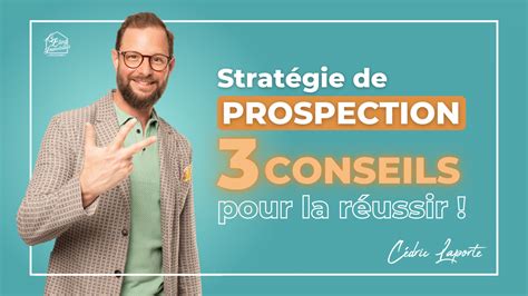 Strat Gie De Prospection Immobili Re Les Tapes Cl S