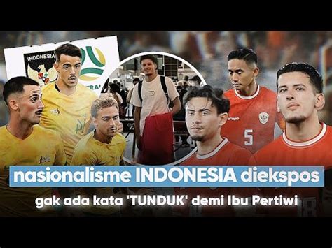 Indonesia Vs Australia Dia Datang DEMI Ibu Pertiwi Pembuktian Tim