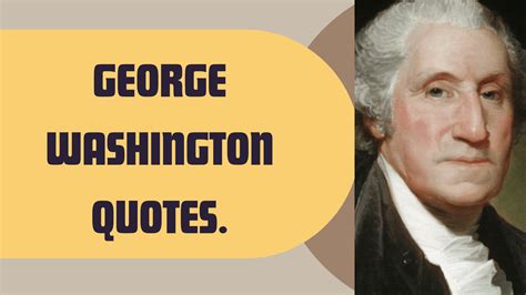 George Washington Quotes. - MELTBLOGS