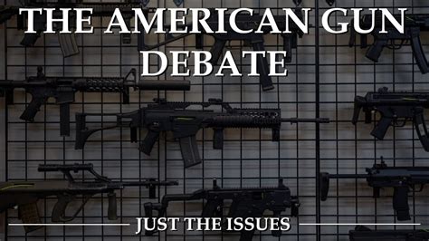 The American Gun Debate Just The Issues Youtube