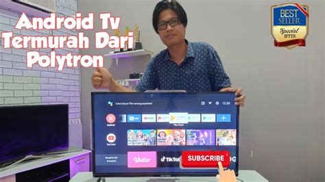 Review Tv Led Polytron Pld Ag Android Dan Digital Tv Inch