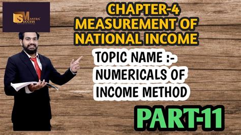 INCOME METHOD CHAPTER 4 MEASUREMENT OF NATIONAL INCOME CLASS 12