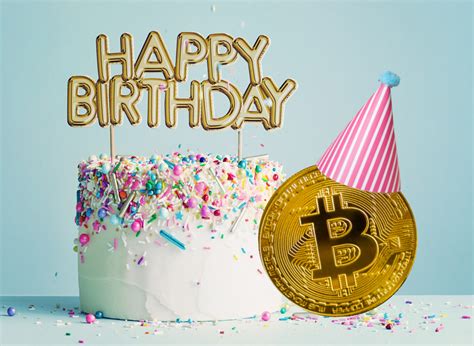 Happy Birthday Bitcoin Youre Still Killing It