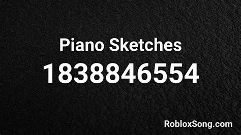 Piano Sketches Roblox Id Roblox Music Codes