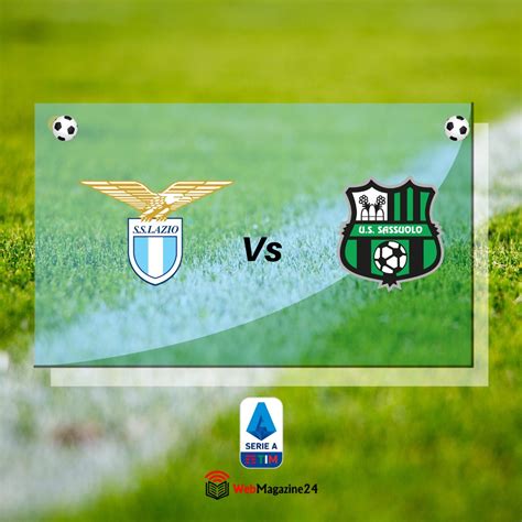 Dove Vedere Lazio Sassuolo Streaming Gratis E Diretta Tv Webmagazine24