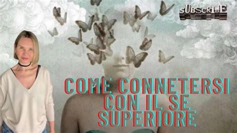 Come Connetersi Al Proprio Se Superiore Meditazione E Pratica Per