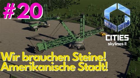 Wir Brauchen Steine Cities Skylines 2 Amerikanische Stadt 020 YouTube