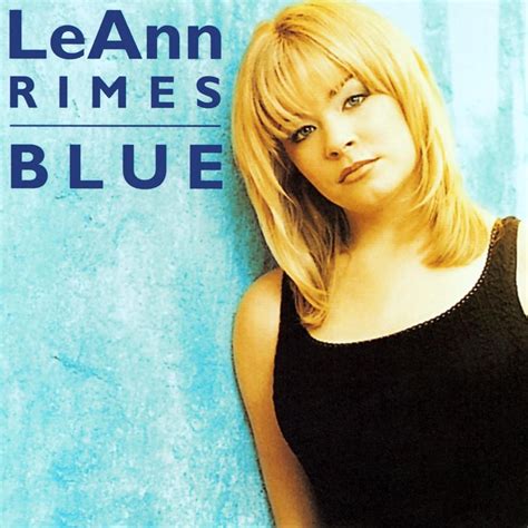 LeAnn Rimes – Blue Lyrics | Genius Lyrics