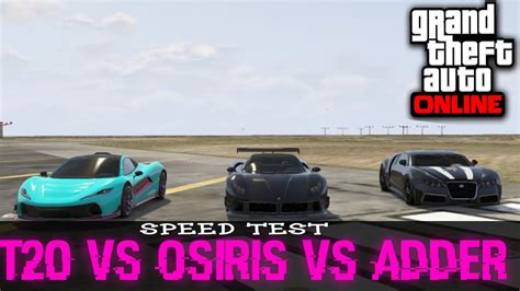 GTA V ONLINE RACHA SPEED TEST PROGEN T20 VS OSIRIS VS ADDER SUPER CAR