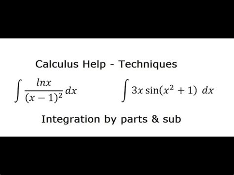 Calculus Help Integral Of 3x Sin X 2 1 Dx And Lnx X 1 2 Dx