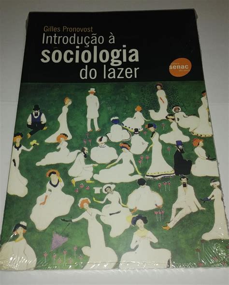 Introdu O A Sociologia Do Lazer Gilles Pronovost Senac