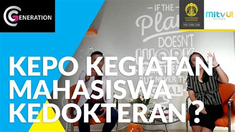 GENERATION Kehidupan Mahasiswa Kedokteran UI Talkshow Mahasiswa FK