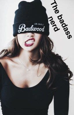 The Bad Ass Nerd Unedited Chapter Six Wattpad