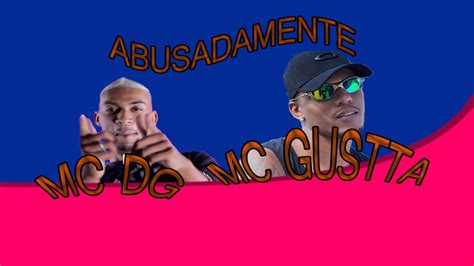 Mc Gustta E Mc Dg Abusadamente Base Dj L Youtube