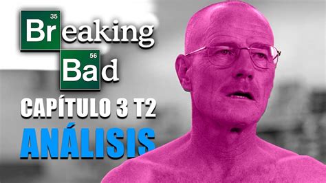 Breaking Bad Análisis Capítulo 3 Temporada 2 YouTube