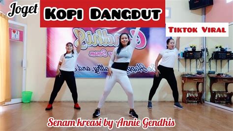 Kopi Dangdut Tiktok Viral Senam Kreasi By Annie Gendhis YouTube