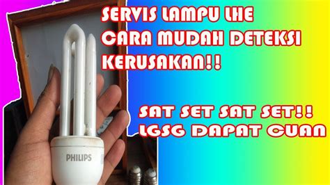 Cara Servis Lampu Lhe Bagi Pemula Youtube