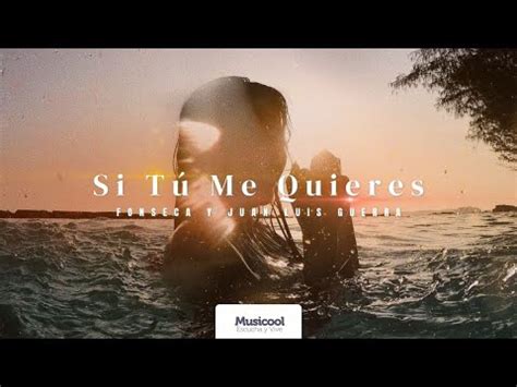 Si Tú Me Quieres Fonseca ft Juan Luis Guerra Letra Lyrics YouTube