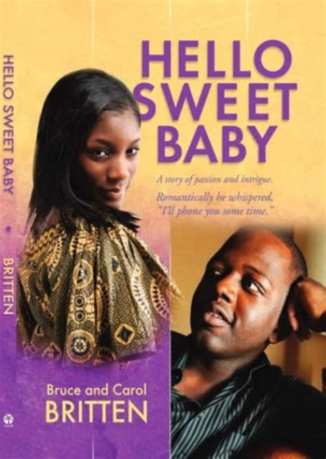 Hello Sweet Baby: A Story of Passion and Intrigue by Bruce Britten | Goodreads