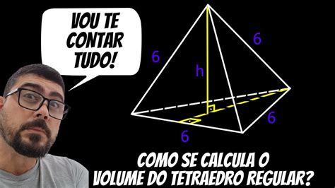 Saiba Como Calcular O Volume De Um Tetraedro Regular Geometria Espacial