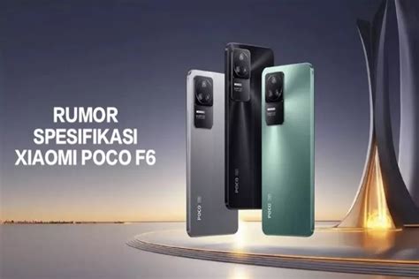 Poco F6 Siap Guncang Pasar Global Dengan Fitur Canggih Dan Desain